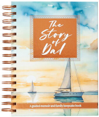 The Story of Dad: A Guided Memoir and Family Keepsake Book STORY OF DAD [ Broadstreet Publishing Group LLC ]