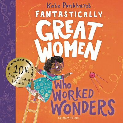 Fantastically Great Women Who Worked Wonders: Discover 13 True Stories of Pioneering Women Who Chang FANTASTICALLY GRT WOMEN WHO WO 