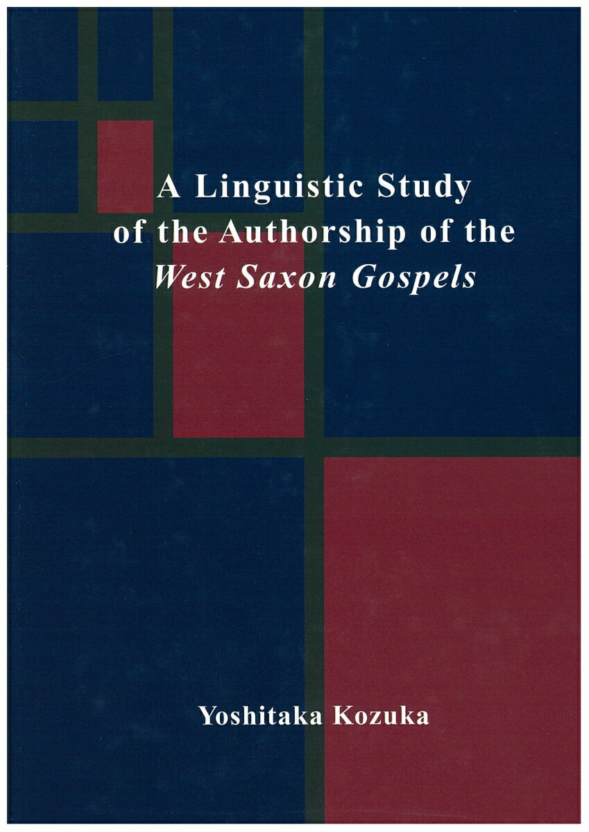 A Linguistic Study of the Authorship of West Saxon Gospels