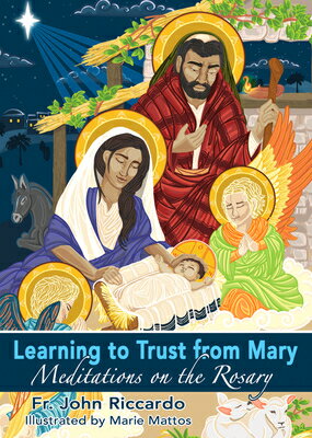 ŷ֥å㤨Learning to Trust from Mary: Meditations on the Rosary LEARNING TO TRUST FROM MARY [ Fr John Riccardo ]פβǤʤ2,534ߤˤʤޤ