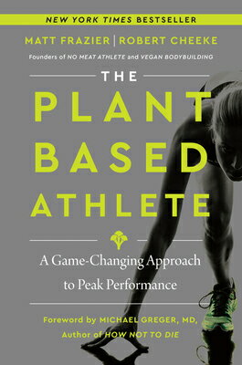 楽天楽天ブックスThe Plant-Based Athlete: A Game-Changing Approach to Peak Performance PLANT BASED ATHLETE [ Matt Frazier ]