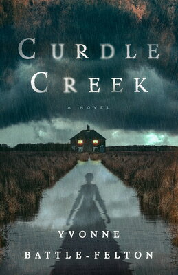 Curdle Creek CURDLE CREEK [ Yvonne Battle-Felton ]