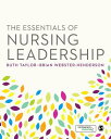 The Essentials of Nursing Leadership ESSENTIALS OF NURSING LEADERSH [ Ruth Taylor ]