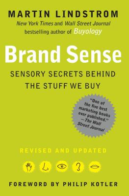 Brand Sense: Sensory Secrets Behind the Stuff We Buy BRAND SENSE REVISED UPDATED/E 