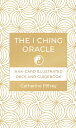 The I Ching Oracle: A 64-Card Illustrated Deck and Guidebook FLSH CARD-I CHING ORACLE Catherine Pilfrey