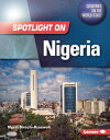 Spotlight on Nigeria SPOTLIGHT ON NIGERIA （Countries on the World Stage） Ngeri Nnachi-Azuewah