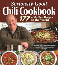 Seriously Good Chili Cookbook: 177 of the Best Recipes in the World SERIOUSLY GO...