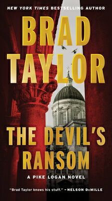 The Devil's Ransom: A Pike Logan Novel DEVILS RANSOM （Pike Logan） [ Brad Taylor ]