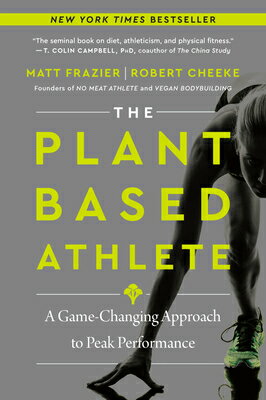 楽天楽天ブックスThe Plant-Based Athlete: A Game-Changing Approach to Peak Performance PLANT-BASED ATHLETE [ Matt Frazier ]