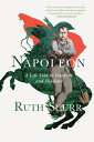 Napoleon: A Life Told in Gardens and Shadows NAPOLEON [ Ruth Scurr ]