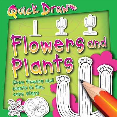 Flowers and Plants QUICK DRAW FLOWERS & PLANTS （Quick Draw (Kingfisher)） [ Peter Bull Art Studio ]