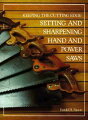 A valuable manual for all woodworkers, you will learn how to sharpen and maintain all types of blades -- handsaws, bow saws, dado acts, bandsaws, and more.