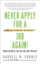 Never Apply for a Job Again!: Break the Rules, Cut the Line, Beat the Rest NEVER APPLY FOR A JOB AGAIN [ Darrell Gurney ]