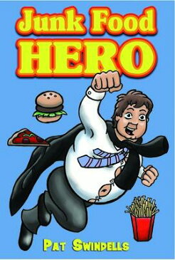 Junk Food Hero JUNK FOOD HERO [ Pat Swindells ]
