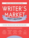 Writer's Market 100th Edition: The Most Trusted Guide to Getting Published WRITERS MARKET 100TH /E 