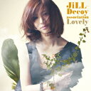 Lovely [ JiLL-Decoy association ]