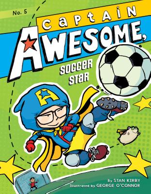 Captain Awesome, Soccer Star: #5 CAPTAIN AWESOME SOCCER STAR #5 （Captain Awesome） [ Stan Kirby ]