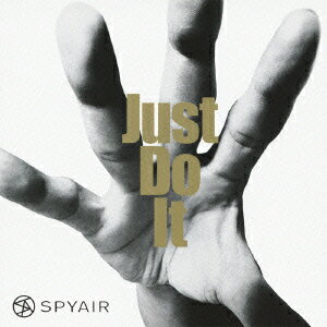 Just Do It'(初回生産限定盤A CD+DVD) [ SPYAIR ]