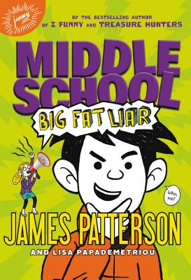 Big Fat Liar BIG FAT LIAR （Middle School） James Patterson