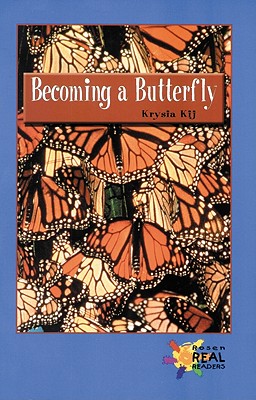 Becoming a Butterfly BECOMING A BUTTERFLY （Rosen Real Readers: Upper Emergent） 