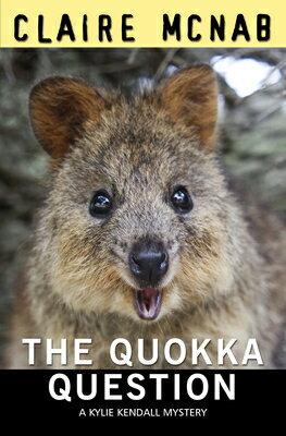 The Quokka Question QUES （A Kylie Kendall Mystery） [ Claire McNab ]