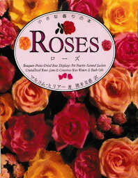 ROSES ローズ （小さな香りの本） [ マルカム・ヒリアー ]