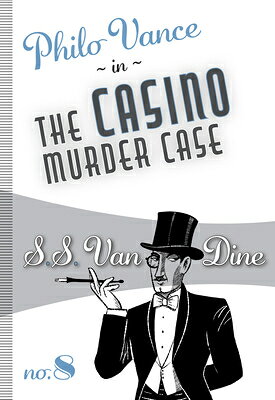 The Casino Murder Case CASINO MURDER CASE （Philo Vance） [ S. S. Van Dine ]
