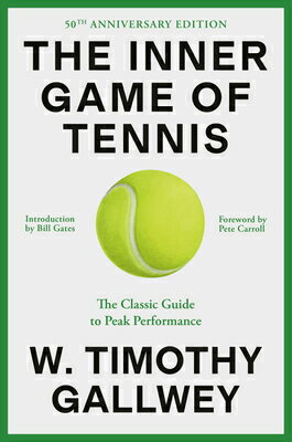 楽天楽天ブックスThe Inner Game of Tennis （50th Anniversary Edition）: The Classic Guide to Peak Performance INNER GAME OF TENNIS （50TH ANN [ W. Timothy Gallwey ]