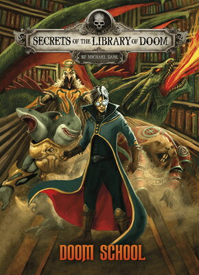 Doom School DOOM SCHOOL （Secrets of the Library of Doom） [ Michael Dahl ]