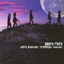 LOVE PARADE/STEPPERS -PARADE- [ BUCK-TICK ]