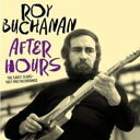 【輸入盤】After Hours: The Early Years 1957-1962 Recordings (The Devinitive Remastered Edition) [ Roy Buchanan ]