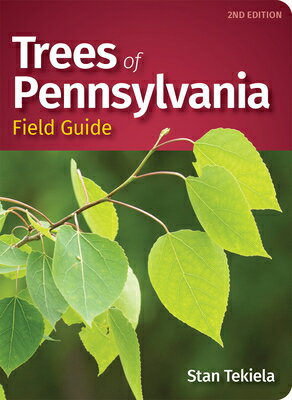 Trees of Pennsylvania Field Guide TREES OF PENNSYLVANIA FIELD GD （Tree Identification Guides） [ Stan Tekiela ]