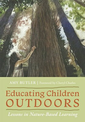 Educating Children Outdoors: Lessons in Nature-Based Learning EDUCATING CHILDREN OUTDOORS [ Amy Butler ]