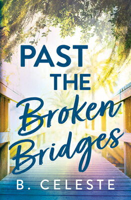 Past the Broken Bridges PAST THE BROKEN BRIDGES [ B. Celeste ]