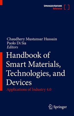 Handbook of Smart Materials, Technologies, and Devices: Applications of Industry 4.0 HANDBK OF SMART MATERIALS TECH [ Chaudhery Mustansar Hussain ]