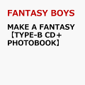 MAKE A FANTASY【TYPE-B CD＋PHOTOBOOK】