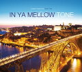 IN YA MELLOW TONE 11