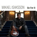 【輸入盤】Go For It [ Mikael Isaksson ]