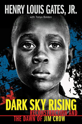 Dark Sky Rising: Reconstruction and the Dawn of Jim Crow (Scholastic Focus) DARK SKY RISING RECONSTRUCTION [ Henry Louis Gates Jr ]