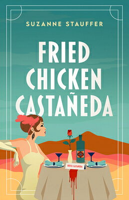 FRIED CHICKEN CASTANEDA Suzanne Stauffer ARTEMESIA PUB2025 Paperback English ISBN：9781963832051 洋書 Fiction & Literature（小説＆文芸） Fiction