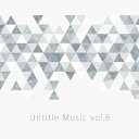 Untitle Music Vol.6 [ (V.A.) ]