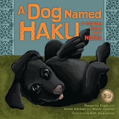 A Dog Named Haku: A Holiday Story from Nepal DOG NAMED HAKU [ Margarita Engle ]