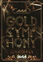AAA ARENA TOUR 2014 -Gold Symphony- 【初回生産限定盤】 [ AAA ]