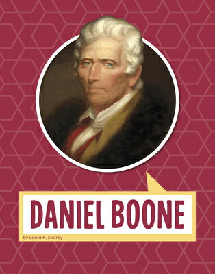 Daniel Boone DANIEL BOONE （Biographies） [ Laura Murray ]