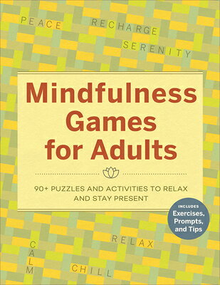 Mindfulness Games for Adults: 90+ Puzzles and Activities to Relax and Stay Prese...