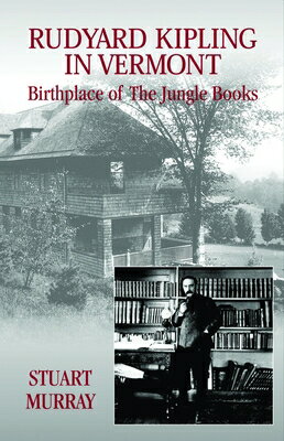 Rudyard Kipling in Vermont: Birthplace of the Jungle Books RUDYARD KIPLING IN VERMONT （Images from the Past） [ Stuart Murray ]