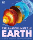Explanatorium of the Earth: Where the Wonders of the World Are Revealed EXPLANAT...