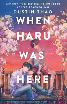 When Haru Was Here WHEN HARU WAS HERE [ Dustin Thao ]