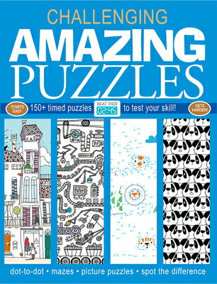 Amazing Puzzles: 150+ Timed Puzzles to Test Your Skill AMAZING PUZZLES （Challenging... Books） 