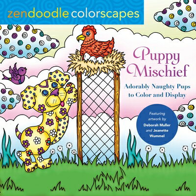 Zendoodle Colorscapes: Puppy Mischief: Adorably Naughty Pups to Color & Display ZENDOODLE COLORSCAPES PUPPY MI （Zendoodle Colorscapes） [ Deborah Muller ]